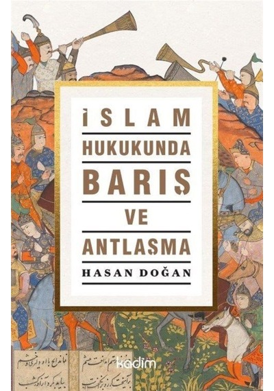 Islam Hukukunda Barış Ve Antlaşma / Hasan Doğan 9786057629616