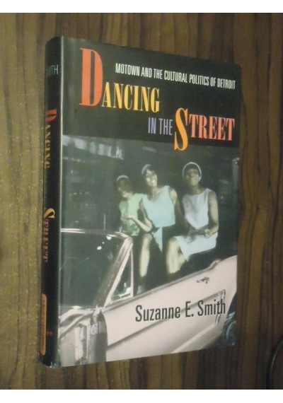 Dancing İn The Street - Motown And The Cultural Politics Of Detro