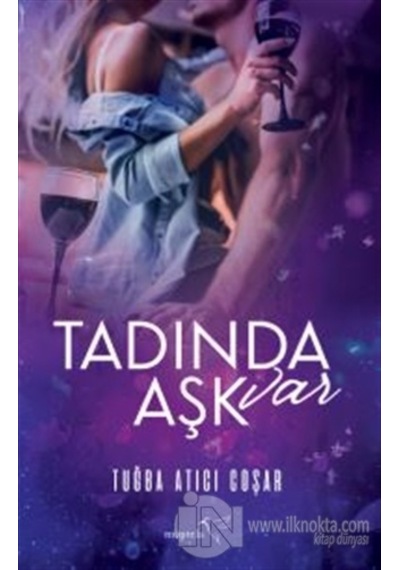 Tadında Aşk Var - Tuğba Atıcı Coşar - Müptela Yayınları