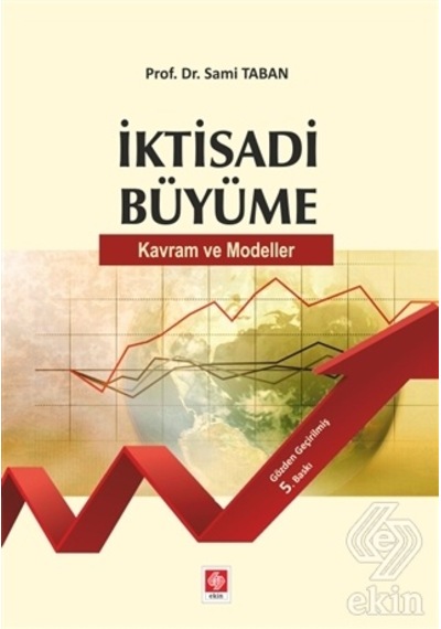 İktisadi Büyüme Kavram ve Modeller- Ekin Basım Yayın