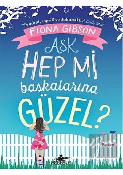 Aşk Hep Mi Başkalarına Güzel? - Fiona Gibson - Pegasus