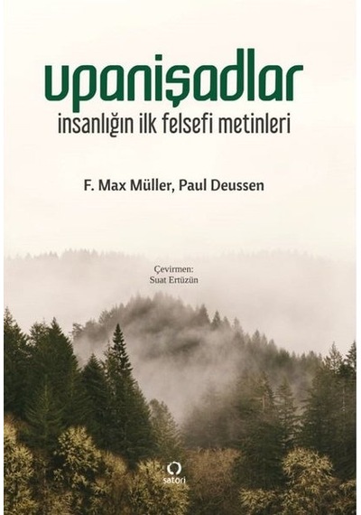 Upanişadlar-İnsanlığın İlk Felsefi Metinleri - F.Max Müller - Satori