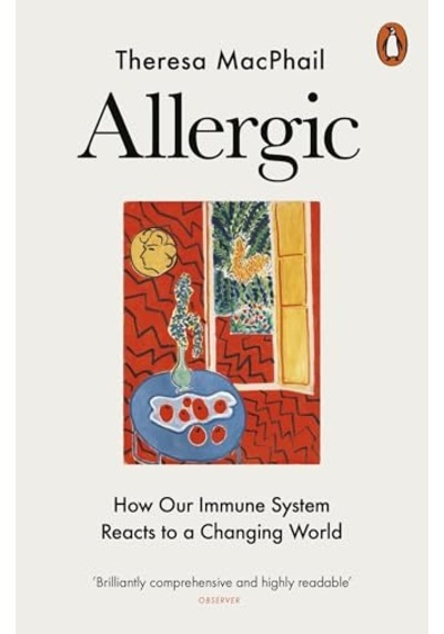 Allergic: How Our Immune System Reacts To A Changing World