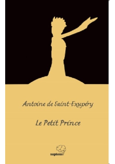Le Petit Prince - Antoine de Saint-Exupery - Sapiens