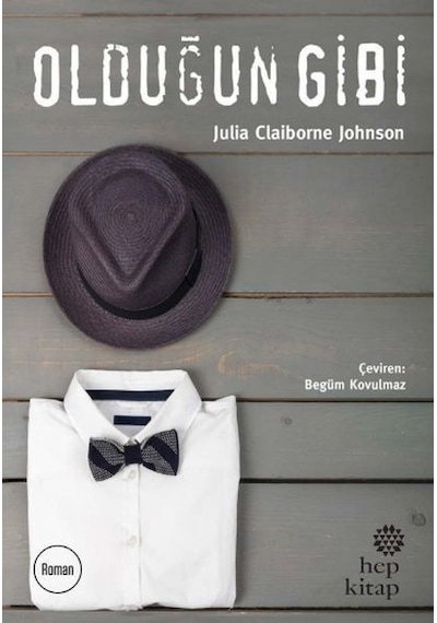 Olduğun Gibi - Julia Claiborne Johnson - Hep Kitap