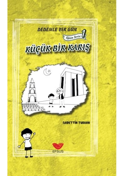Eğitim Serisi 1 - Dedemle Bir Gün Küçük Bir Karış
