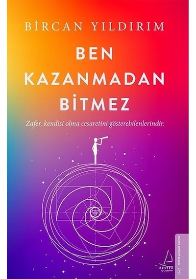 Destek Yayınları Ben Kazanmadan Bitmez - Bircan Yıldırım