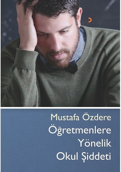 Öğretmenlere Yönelik Okul Şiddeti - Mustafa Özdere - Cinius