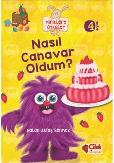 Nasıl Canavar Oldum? - Nalan Aktaş Sönmez - Çilek Kitaplar