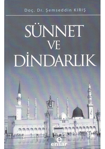 Sünnet Ve Dindarlık / Doç. Dr. Şemseddin Kırış