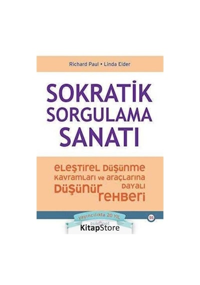 Sokratik Sorgulama Sanatı - Eleştirel Düşünme Kavramları ve Araçlarına Dayalı Düşünme Rehberi - Linda Elder - Psikonet