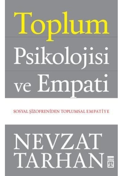 Toplum Psikolojisi ve Empati -  Nevzat Tarhan -  Timaş Yayınları