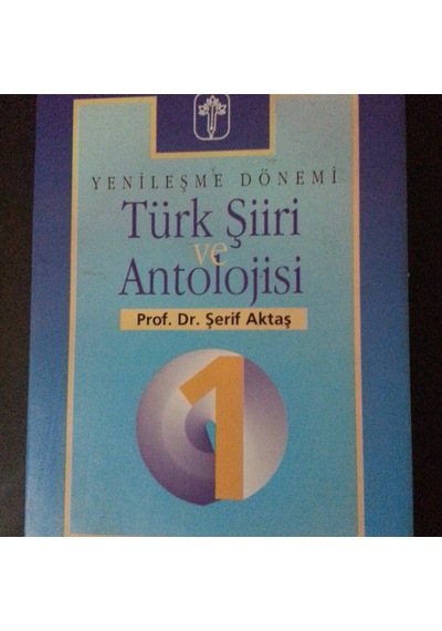 Türk Şiiri ve Antolojisi Yenileşme Dönemi Şerif Aktaş 1996 Baski