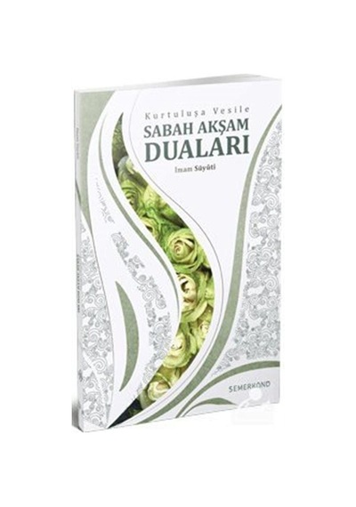 Kurtuluşa Vesile Sabah Akşam Duları - Imam Suyuti N11.3345
