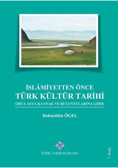 İslamiyetten Önce Türk Kültür Tarihi Orta Asya Kaynak ve Bulun...