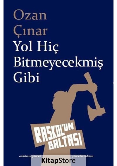 Yol Hiç Bitmeyecekmiş Gibi - Ozan Çınar - Raskol'un Baltası