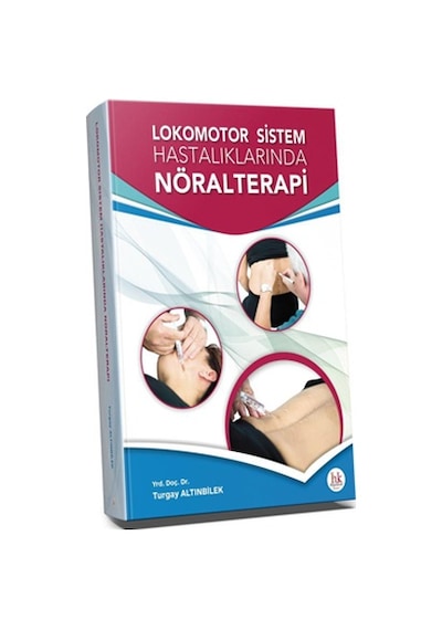 Lokomotor Sistem Hastalıklarında Nöralterapi/Turgay Altınbilek