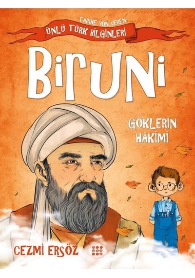 Biruni: Göklerin Hakimi - Tarihe Yön Veren Ünlü Türk Bilginleri - Cezmi Ersöz - Dokuz Yayınları