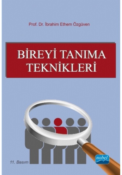 Bireyi Tanıma Teknikleri - İbrahim Ethem Özgüven - Nobel Akademik Yayıncılık