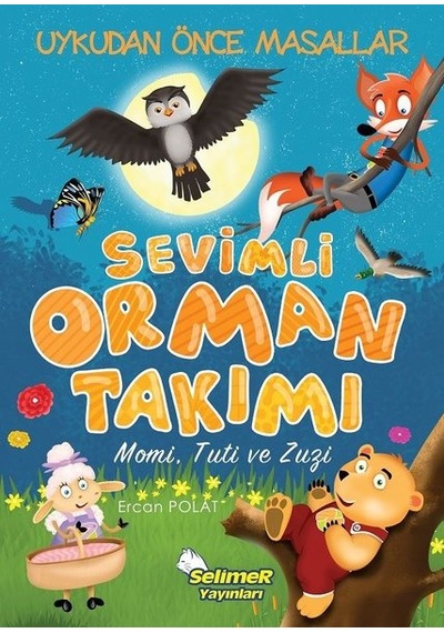 Sevimli Orman Takımı: Momi Tuti ve Zuzi-Uykudan Önce Masallar - Ercan Polat - Selimer