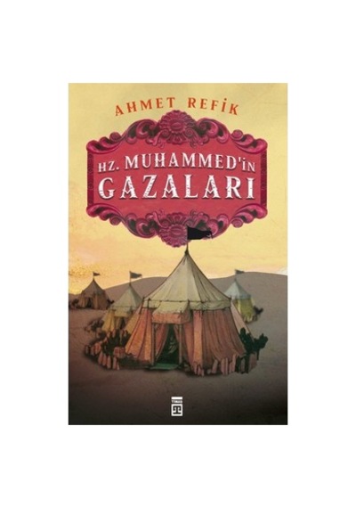Hz. Muhammed'in Gazaları: Tarihi Bir Roman Deneyimi
