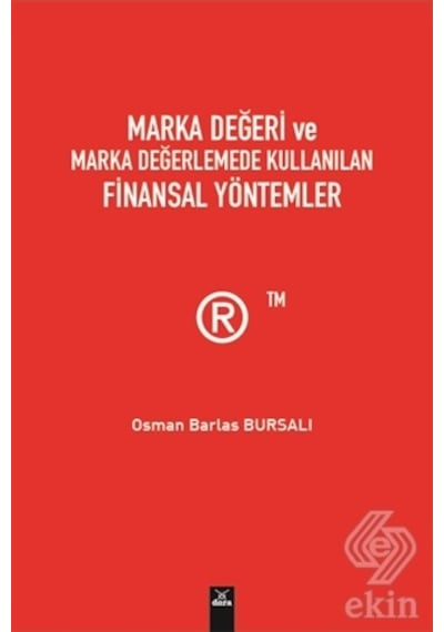 Marka Değeri ve Marka Değerlemede Kullanılan Finansal Yöntemler - Osman Barlas Bursalı - Dora Yayıncılık