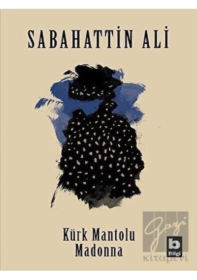 Kürk Mantolu Madonna - Sabahattin Ali - Bilgi Yayınevi