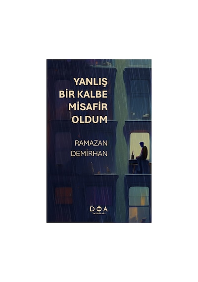 Yanlış Bir Kalbe Misafir Oldum