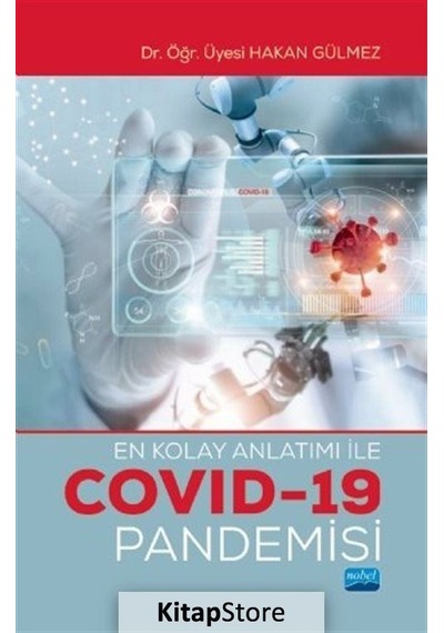 En Kolay Anlatımı ile Covid-19 Pandemisi - Hakan Gülmez - Nobel Akademik Yayıncılık