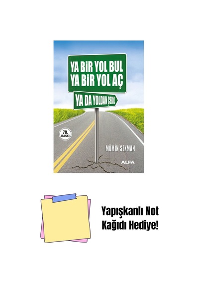 Ya Bir Yol Bul Ya Bir Yol Aç Ya Da Yoldan Çekil + Yapışkanlı Not Kağıdı