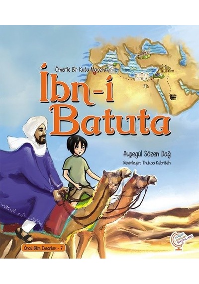 İbn-i Batuta-Ömer'le Bir Kutu Macera - Ayşegül Sözen Dağ - Kaşif Çocuk Yayınları