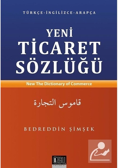 Yeni Ticaret Sözlüğü - Bedreddin Şimşek - Özgü Yayıncılık