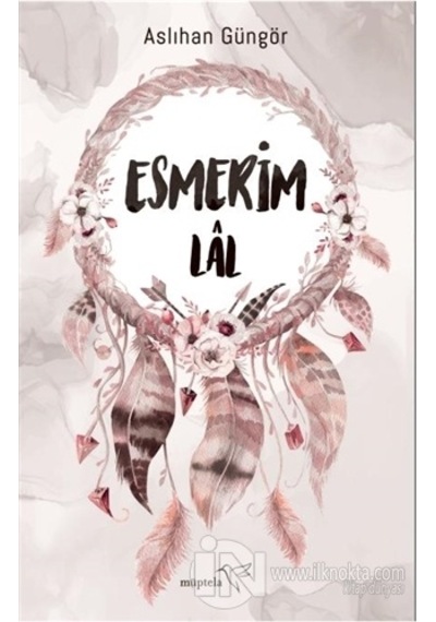 Esmerim - Lal - Aslıhan Güngör - Müptela Yayınları
