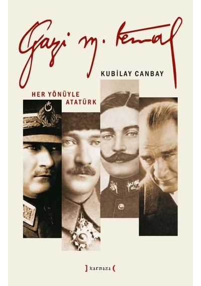 Gazi Mustafa Kemal"Her Yönüyle Atatürk" 465260930