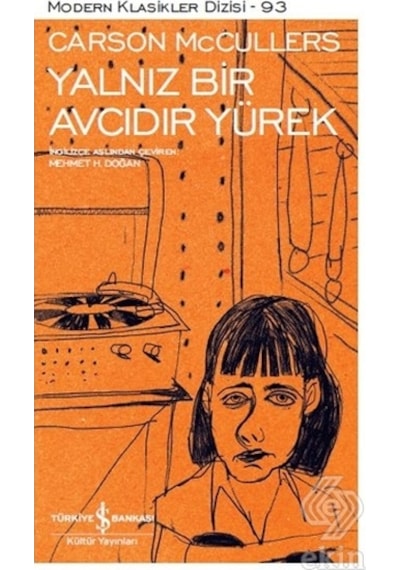 Yalnız Bir Avcıdır Yürek - Carson Mc Cullers - İş Bankası Kültür Yayınları