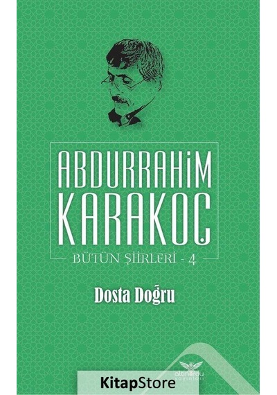 Dosta Doğru / Bütün Şiirleri 4 / Abdurrahim Karakoç