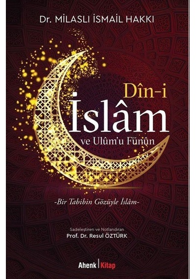 Din-i İslam Ve Ulum'u Fünun / Dr. Milaslı İsmail Hakkı