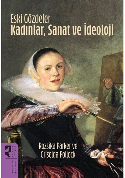 Eski Gözdeler / Griselda Pollock