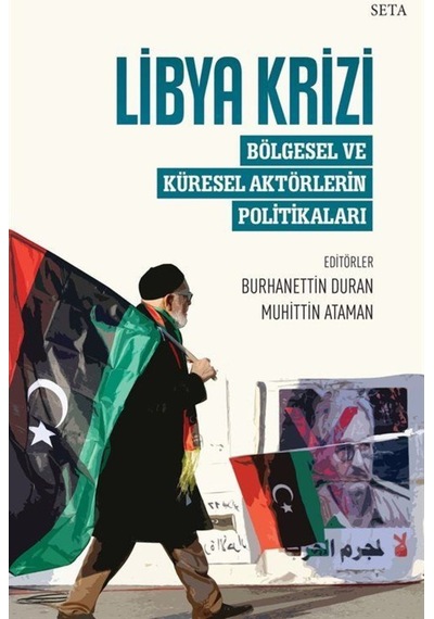 Libya Krizi: Bölgesel ve Küresel Aktörlerin Politikaları- Seta Yayınları