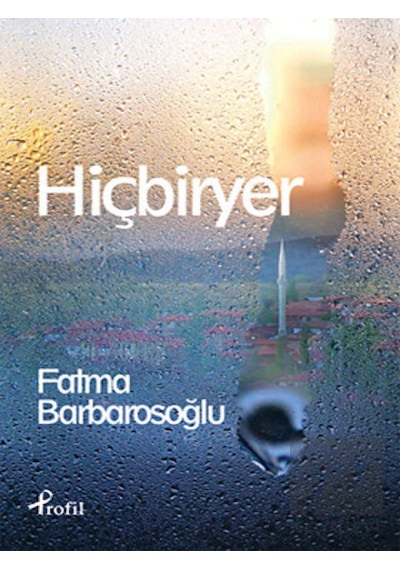 Hiçbiryer - Fatma Barbarosoğlu - Profil Kitap