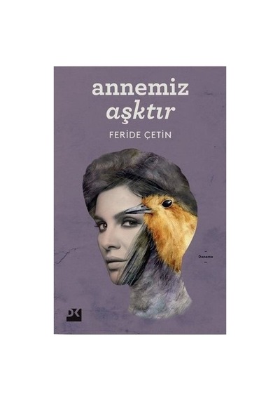 Feride'nin Annemiz Aşktır Üzerine Yazdığı Eser - 290 Sayfa