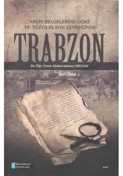 Trabzon Arşiv Belgelerine Göre 19.Yüzyıl Son Çeyreğinde