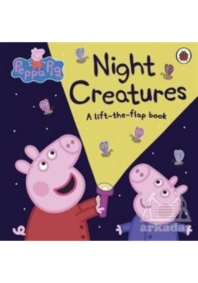 Peppa Pig: Night Creatures: A Lift-the-Flap Book - Peppa Pig - Ladybirds