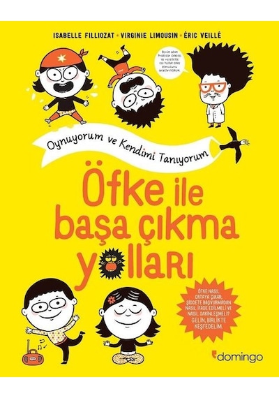 Öfke İle Başa Çıkma Yolları - Oynuyorum ve Kendimi Tanıyorum - Isabelle Filliozat -  Virginie Limousin - Domingo Yayınevi