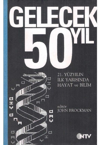 Gelecek 50 Yıl 21.yüzyılın İlk Yarısında Hayat Ve Bilim - John Brockman 2.el