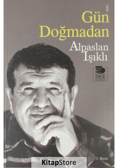 Gün Doğmadan - Alpaslan Işıklı - İmge Kitabevi