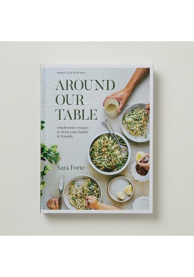 Around Our Table: Wholesome Recipes To Feed Your Family And Friends