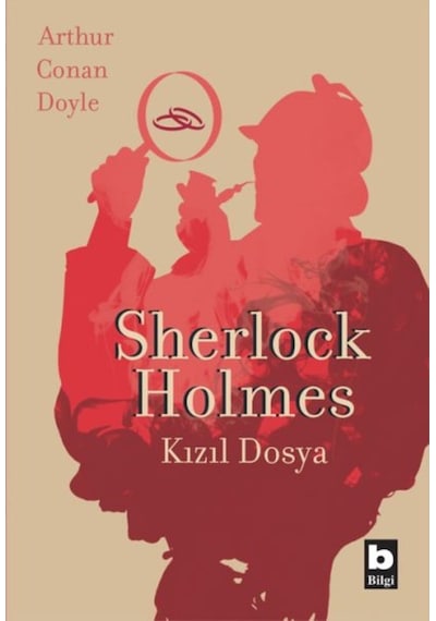 Sherlock Holmes Kızıl Dosya - Sir Arthur Conan Doyle - Bilgi Yayınevi