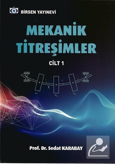 Mekanik Titreşimler Cilt 1 / Doç. Dr. Sedat Karabay