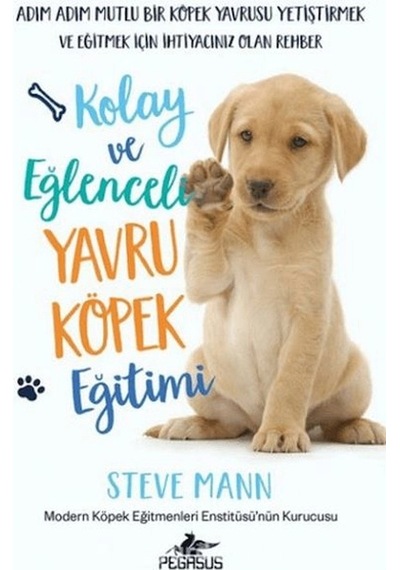Kolay Ve Eğlenceli Yavru Köpek Eğitimi